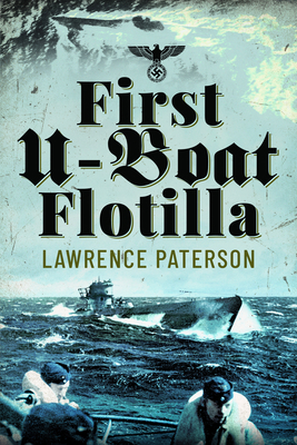 First U-Boat Flotilla 1399013424 Book Cover