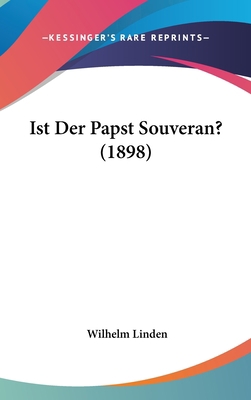 Ist Der Papst Souveran? (1898) [German] 1162514809 Book Cover