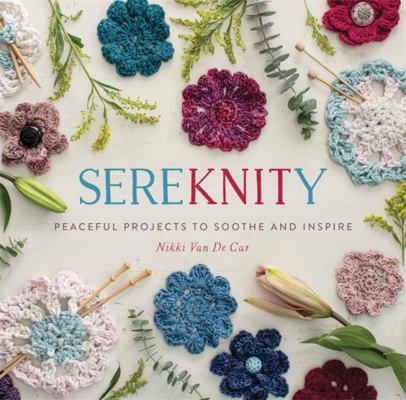 Sereknity: Peaceful Projects to Soothe and Inspire 0762461918 Book Cover