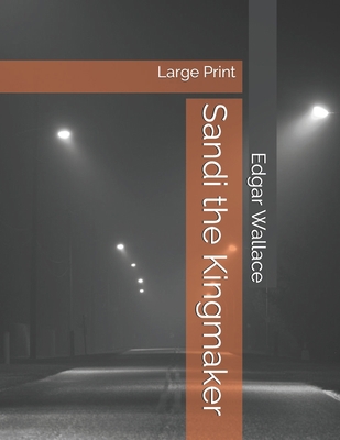 Sandi the Kingmaker: Large Print 1697097316 Book Cover