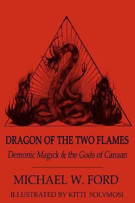 Dragon of the Two Flames: Demonic Magick & the ... 1475280289 Book Cover