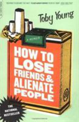 How To Lose Friends And Alienate People: A Memoir 0306812274 Book Cover