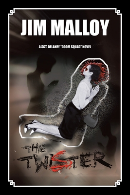 The Twister: A Sgt. Delaney "Doom Squad" Novel 1669848922 Book Cover