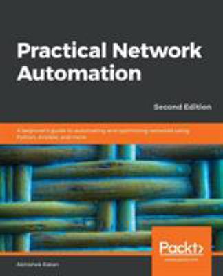 Practical Network Automation- Second Edition 1789955653 Book Cover