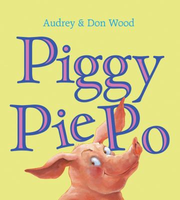 Piggy Pie Po (Board Book) 0544791134 Book Cover