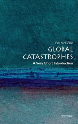 Global Catastrophes: A Very Short Introduction 0192804936 Book Cover