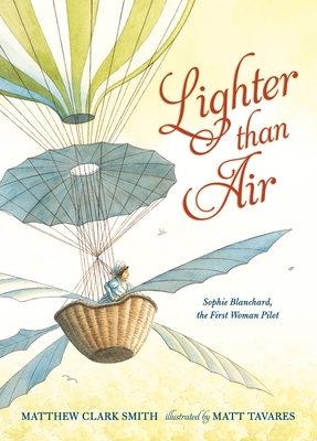 Lighter Than Air: Sophie Blanchard, the First W... 0763677329 Book Cover
