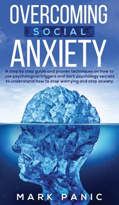 Overcoming social anxiety: A Step by Step Guide... 1911684205 Book Cover