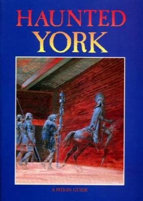 Haunted York 0853725861 Book Cover