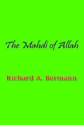 The Mahdi of Allah 1931541922 Book Cover