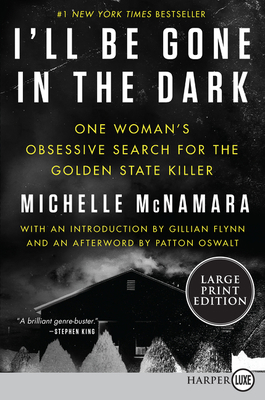 I'll Be Gone in the Dark: One Woman's Obsessive... [Large Print] 0062871307 Book Cover