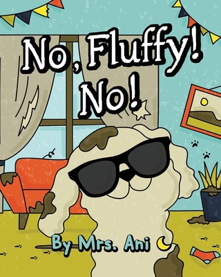 No, Fluffy! No! 0999293265 Book Cover
