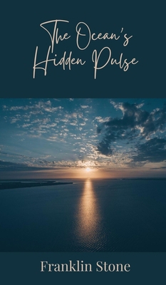 The Ocean's Hidden Pulse 1805874292 Book Cover