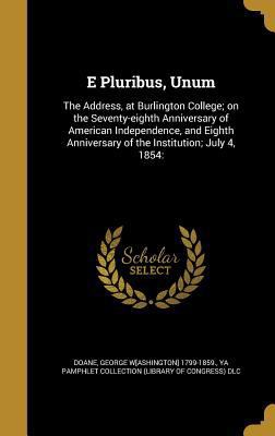 E Pluribus, Unum: The Address, at Burlington Co... 1362314641 Book Cover