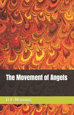 The Movement of Angels 1507883277 Book Cover