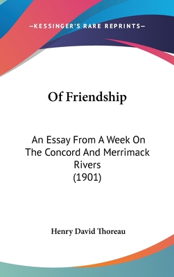 Of Friendship: An Essay from a Week on the Conc... 1161901531 Book Cover