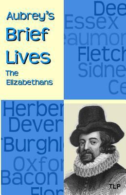 Aubrey's Brief Lives: The Elizabethans 1533011885 Book Cover