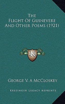 The Flight Of Guinevere And Other Poems (1921) 1168804574 Book Cover