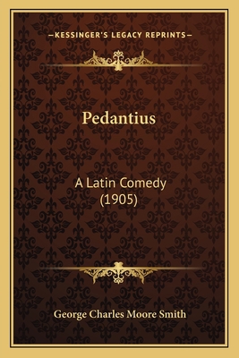 Pedantius: A Latin Comedy (1905) 1166976408 Book Cover