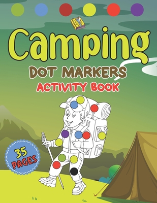 Camping Dot Markers Activity Book: Coloring Boo... B092P9NTWT Book Cover