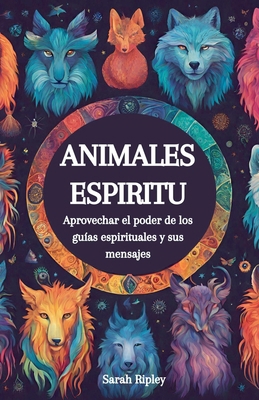 Animales Espirituales: Aprovechando el Poder de... [Spanish] B0D85YWXCS Book Cover