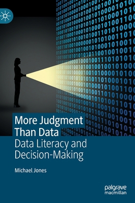 More Judgment Than Data: Data Literacy and Deci... 3030994716 Book Cover