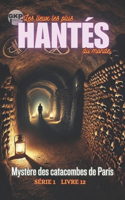 Mystère des catacombes de Paris [French] B0F1DLPX3F Book Cover