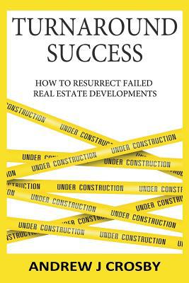 Turnaround Success: How to Resurrect Failed Rea... 1790590884 Book Cover