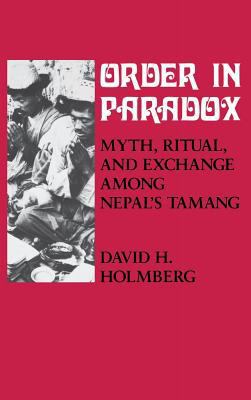 Order in Paradox: Myth and Ritual Among Nepal's... 0801422477 Book Cover
