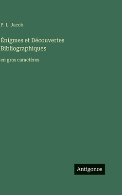 Énigmes et Découvertes Bibliographiques: en gro... [French] 3563713030 Book Cover
