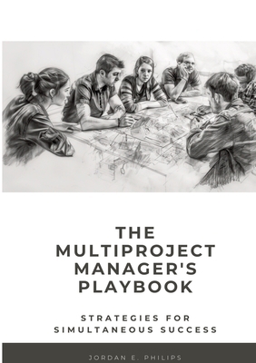 The Multiproject Manager's Playbook: Strategies... 3384157370 Book Cover