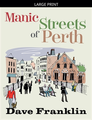 Manic Streets of Perth [Large Print] B0GLLWXHWP Book Cover