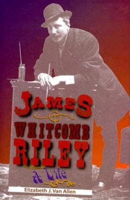 James Whitcomb Riley: A Life 0253335914 Book Cover