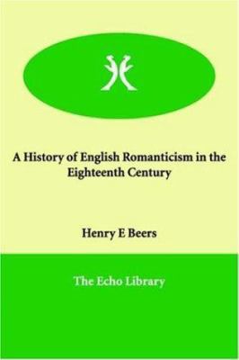 A History of English Romanticism in the Eightee... 1846379571 Book Cover