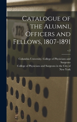 Catalogue of the Alumni, Officers and Fellows, ... 101341862X Book Cover