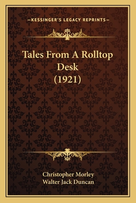 Tales From A Rolltop Desk (1921) 1164900102 Book Cover