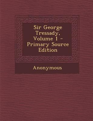 Sir George Tressady, Volume 1 1287772056 Book Cover