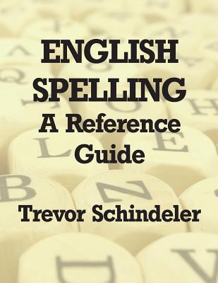 English Spelling: A Reference Guide 1772441740 Book Cover