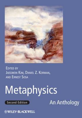 Metaphysics: An Anthology 1444331019 Book Cover