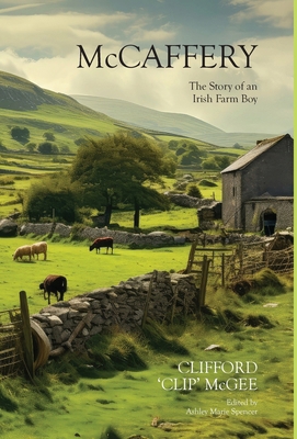 McCaffery: The Story Of An Irish Farm Boy B0D6TL22C1 Book Cover