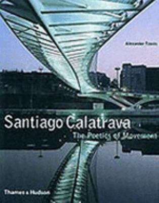 Santiago Calatrava: The Poetics of Movement 0500281769 Book Cover