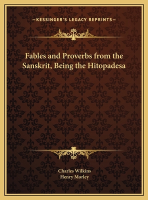 Fables and Proverbs from the Sanskrit, Being th... 1169754724 Book Cover