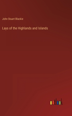 Lays of the Highlands and Islands 3368160699 Book Cover