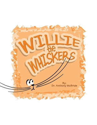 Willie the Whiskers 1490706704 Book Cover