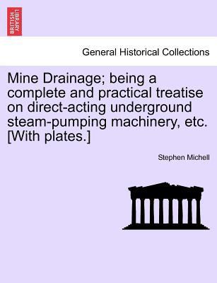 Mine Drainage; Being a Complete and Practical T... 1241594589 Book Cover