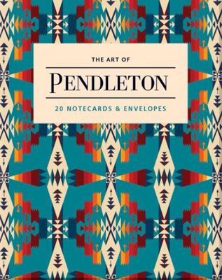 The Art of Pendleton Notes: 20 Notecards and En... 1452172528 Book Cover