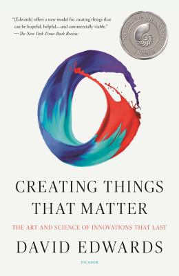 Creating Things That Matter: The Art and Scienc... 1250230713 Book Cover