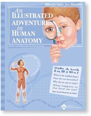 An Illustrated Adventure in Human Anatomy 158779490X Book Cover