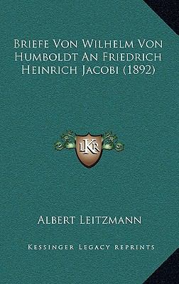 Briefe Von Wilhelm Von Humboldt An Friedrich He... [German] 116750772X Book Cover