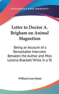 Letter to Doctor A. Brigham on Animal Magnetism... 1161605975 Book Cover